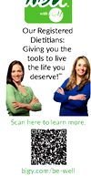 with Our Registered Dietitians: Giving you the tools to live the life you deserve!™ Scan here to learn more. bigy.com/be-well