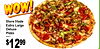 WOW! Store Made Extra Large Deluxe Pizza each $12.99