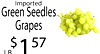 Imported Green Seedles Grapes $ 1 57