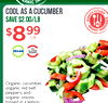 DANIC COOL AS A CUCUMBER SAVE $2.00/LB SCRATCH ORGANIC INGREDIENTSS KITCHEN $8 99 LB NO VEGAN GLUTEN ADDED Organic cucumber, organic red bell peppers, and organic onions tossed in a lemon