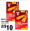 55
Bar•S
Bar•S
Corn Dogs
Corn Dogs
Original • 24 oz.
Original • 24 oz.
2/$2/$1010