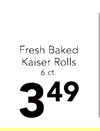 Fresh Baked Kaiser Rolls 6 ct. 349