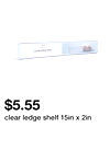 clear ledge shelf 15in x 2in