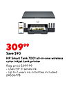 30999 Save $90 HP Smart Tank 7001 all-in-one wireless color inkjet tank printer Reg. price $399.99 Uses HP 31 series ink Up to 2 years ink in bottles included 24506778