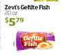 20 oz $579 Gefilte Fish
