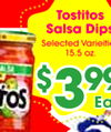 Tostitos
Salsa Dips
Selected Varieitie
15.5 oz.
$$339999
EaEa