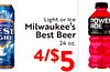 Light or Ice AUKEE'S Milwaukee's ADE - EST Best Beer GHT 24 oz. 4/$5
