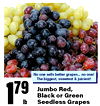 No one sells better grapes... no one! The biggest, sweetest & juiciest! 179 lb Jumbo Red, Black or Green Seedless Grapes