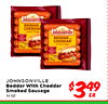 Johnsonvill BEDDAR CHEDDAR Johnsonville - - - BEDDAR... - CHEDDAR - - - JOHNSONVILLE Beddar With Cheddar Smoked Sausage 14 oz. $349