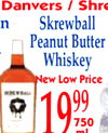 LY Available In
Danvers / Shre
an
y
Skrewball
Peanut Butter
Whiskey
New Low Price
1999
750
ml.