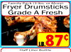 Family Pack (3 Ibs. or More) Fryer Drumsticks Grade A Fresh LB. 879 Half Liter Bottle