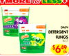 ??MORE
MORE forfor LELE$$$$??
GAIN
DETERGENT
FLINGS
16 CT
$649
EA