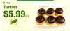 6 Pack Turtles $5.99ea.