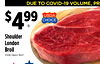 DUE TO COVID-19 VOLUME, PR $499 USDA CHOICE Shoulder London Broil USDA Choice Beef