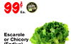 Locally Ea. Escarole or Chicory