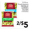 9-12 oz. Fresh Express Fresh PREMIUM EXPRESS GARDEN PREM UM ROMAINE SALADS 3 Varieties Fresh EXPRESS GREEN & CRISP 2/$5