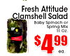 Fresh Attitude Clamshell Salad Baby Spinach or Spring MIx 11 Oz. - $ 4 99 ea.