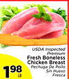PRESIDENTE
030
USDA Inspected
Premium
Fresh Boneless
Chicken Breast
Pechuga De Pollo
Sin Hueso
Fresca
119898
LB