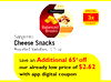 3x
Cheese Snacks
Cheese Snacks
Cheese Snacks
Cheese Snacks
Cheese Snacks
Cheese Snacks
Cheese Snacks
Assorted Varieties, 1.5 oz.
Assorted Varieties, 1.5 oz.
Additional 65¢ off
our already low price of $2.62
with app digital coupon