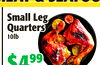 MEAT&SEAFOO
SmallLeg
SmallLeg
Quarters
Quarters
10lb10lb
$4$49999
eaea