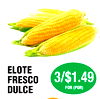 DUCE
ELOTE
FRESCO
DULCE
3/$1.49
FOR (POR)