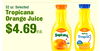52 oz. Selected Tropicana Orange Juice $4.69ca. NO ORIGINAL Tropicana - 50% - -