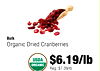 Bulk Organic Dried Cranberries USDA $6.19/lb ORGANIC Reg. $7.09/lb