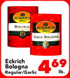 ECKRIC DELI. BOLOGN ECKRICH DELL GARLIC BOLOGNA - Eckrich Bologna 469 lb. Regular/Garlic