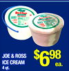 JOE & ROSS ICE CREAM $698 ea. 4 qt.