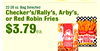 22-28 oz. Bag Selected Checker's/Rally's, Arby's, or Red Robin Fries Checkers Arbys FAMOUS SEASONED SEASONED FRIES CURLY FRIES