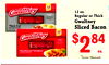 12 Gwaltney 12 oz. Regular or Thick Gwaltney Thick Cut Sliced Bacon 12 Gwaltney - - - $2 84 ea. Tocino rebanado