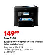 14999 Save $100 Epson® WF-4830 all-in-one wireless color inkjet printer Reg. price $249.99 Uses Epson® 822 series ink 24460292