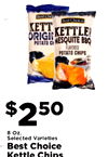 Best Chc Best Choice KETT KETTLE i MESQUITE BBQ POTATO CH FLAVORED POTATO CHIPS $ 2 50 8 Oz. Selected Varieties Best Choice Kettle Chips