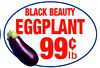 BLACK BEAUTY EGGPLANT 99c lb