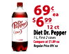 69€ ea $699 12 ct Diet Diet Dr. Pepper 1L, First 2 cases 1 LITER Compare at $1.89 ea Regular Price 89¢ ea