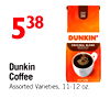 538
Dunkin
Coffee
Assorted Varieties, 11-12 oz.