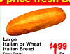 Large Italian or Wheat 99 Italian Bread Fresh Baked Fa