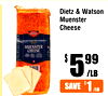 Dietz & Watson
Muenster
Cheese
$ 599
/LB
$ 1/LB
SAVE