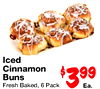 Iced Cinnamon Buns Fresh Baked, 6 Pack 399 Ea.