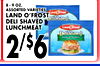 8-9 oz. ASSORTED VARIETIES LAND O'FROST DELI SHAVED LUNCHMEAT 2/$6 DeliShaved