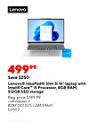 Lenovo 49999 Save $250 Lenovo® IdeaPad® Slim 3i 16" laptop with Intel® Core™ i5 Processor, 8GB RAM, 512GB SSD storage Reg. price $749.99 Windows 11 82XF0013US/24559661 Limit 2.