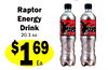 1
Raptor
Energy
Drink
20.3 oz.
$169
Ea.