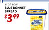 45 OZ. BOWL BLUE BONNET SPREAD $349 Blue Bonnet