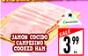 Campesino SALE JAMON COCIDO CAMPESINO COOKED HAM 3 99 EA