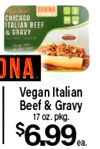 CHICAGO ITALIAN BEEF & GRAVY ONA Vegan Italian Beef & Gravy 17 oz. pkg. $6.99 ea.