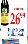 Branca
n
s
.
750 ml.
2699
High Noon
Vodka Soda
17
