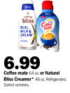 Coffee mate 64 oz. or Natural Bliss Creamer* 46 oz.