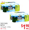 Ingles ADVANTAGE - - - - - 8oz 12 Singles DEER PARK YOUR BAD - - - - WITH 8oz 12 THE Singles DEER PARK YOUR BACK DEER PARK WATER 12 Count-8 Oz. SAVE 1.50 ea. $198 - ea.