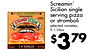 Screamin' Sicilian single NOLF PEPPERONI - - serving pizza or stromboli selected varieties, 9.1-10oz. I'M SINGLE - - $379