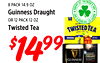 8 PACK 14.9 OZ Guinness Draught OR 12 PACK 12 OZ Twisted Tea